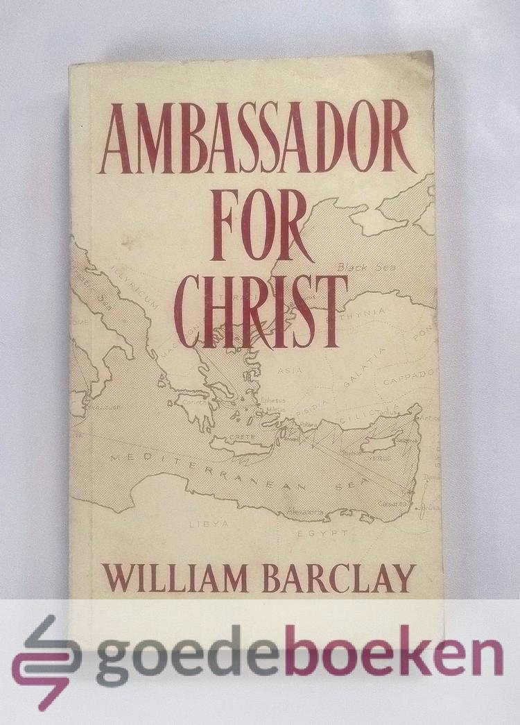 Barclay, William - Ambassador for Christ --- The Life and Teaching of Paul