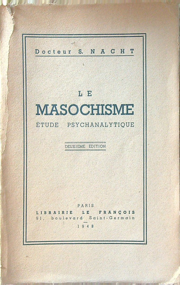 Nacht - Le masochisme - Etude psychanalytique