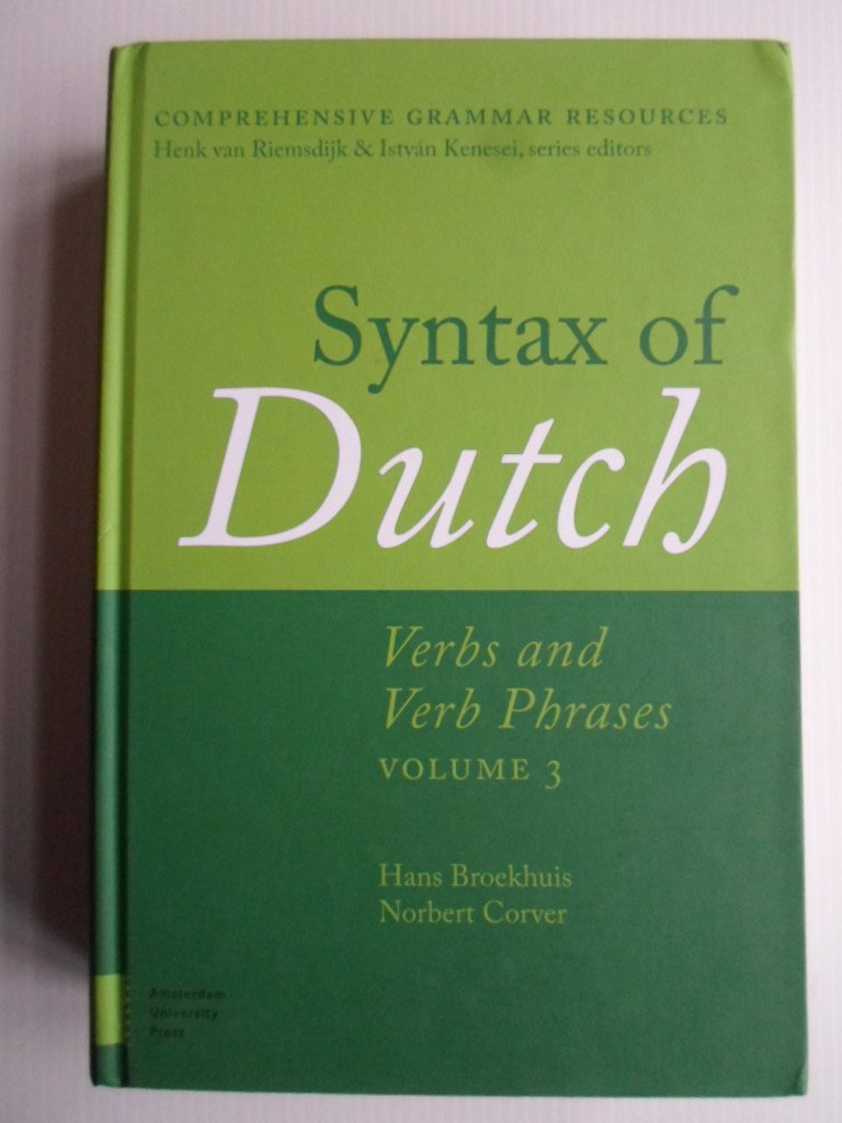 Broekhuis, Hans & Norbert Corver - Syntax of Dutch, Verbs and Verb Phrases, Vol 3