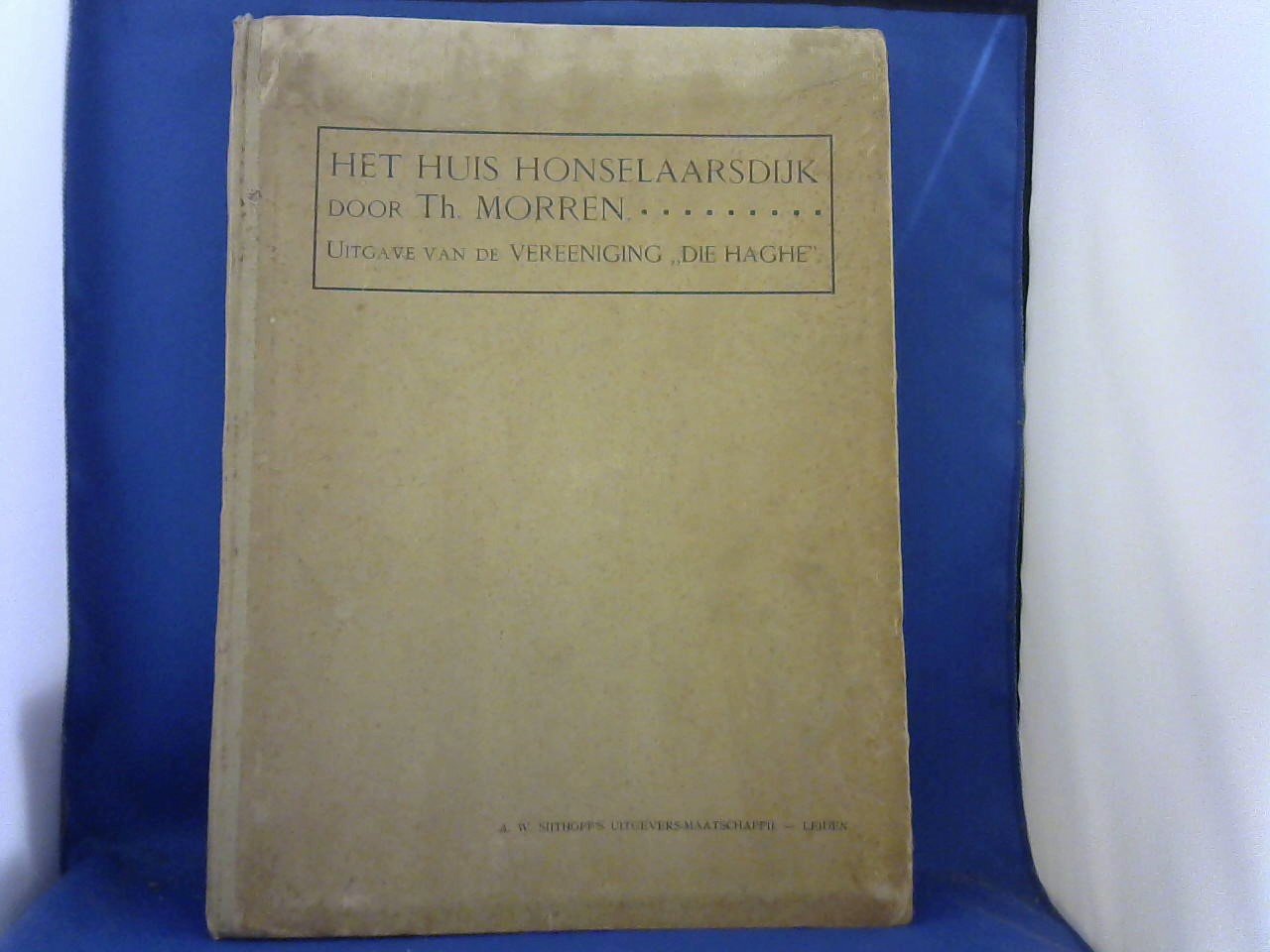 Morren Th. - Het Huis Honselaarsdijk 1e druk