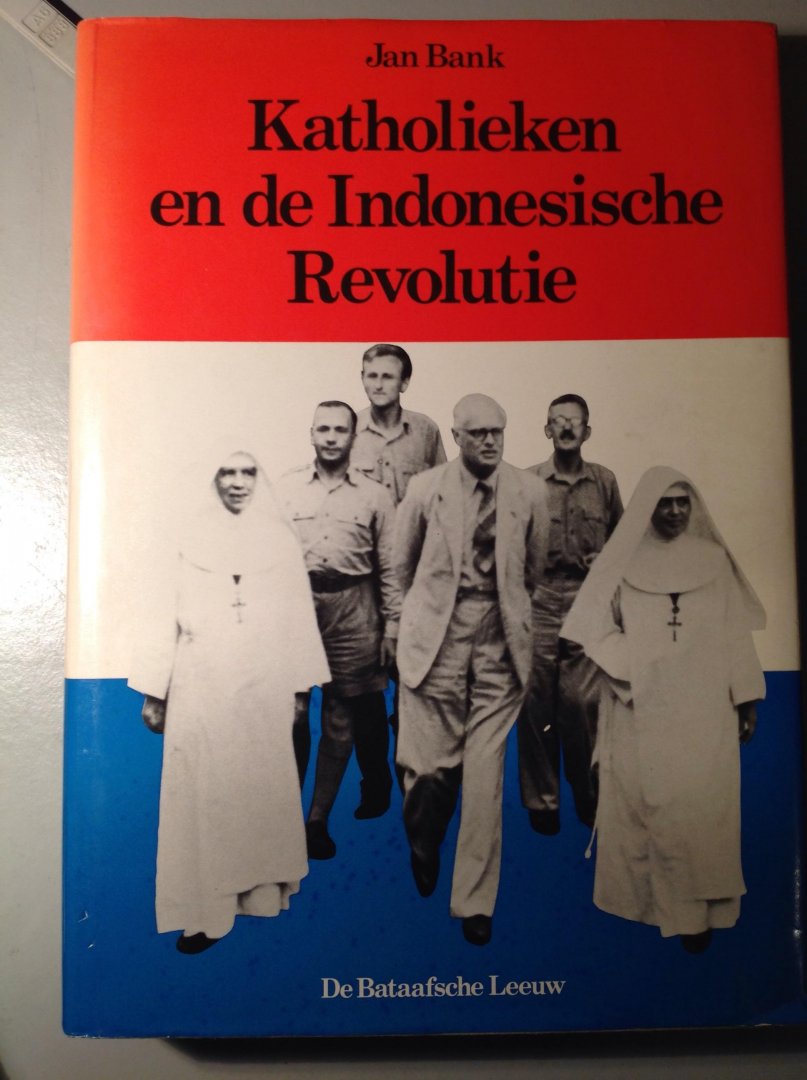 Bank,Jan - Katholieken en de Indonesische revolutie