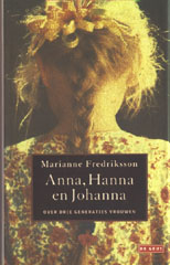 Fredriksson, Marianne - Anna, Hanna en Johanna, over drie generaties vrouwen