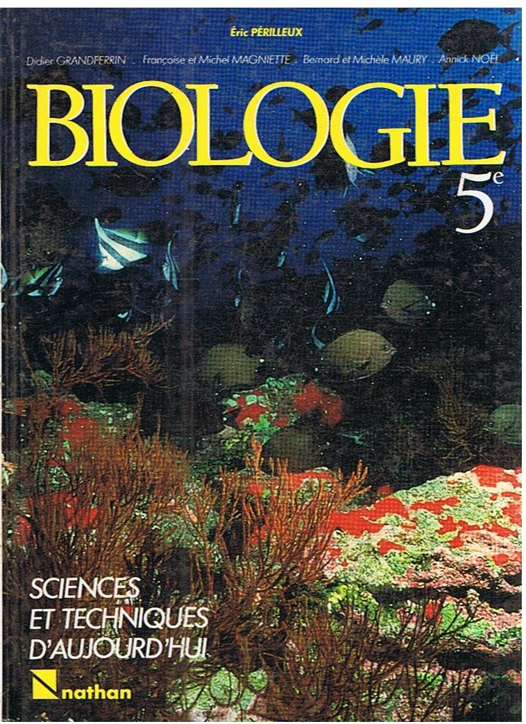 Périlleux, Eric - dirigée par - Biologie 5e - Sciences et Techniques d'Aujourdhui