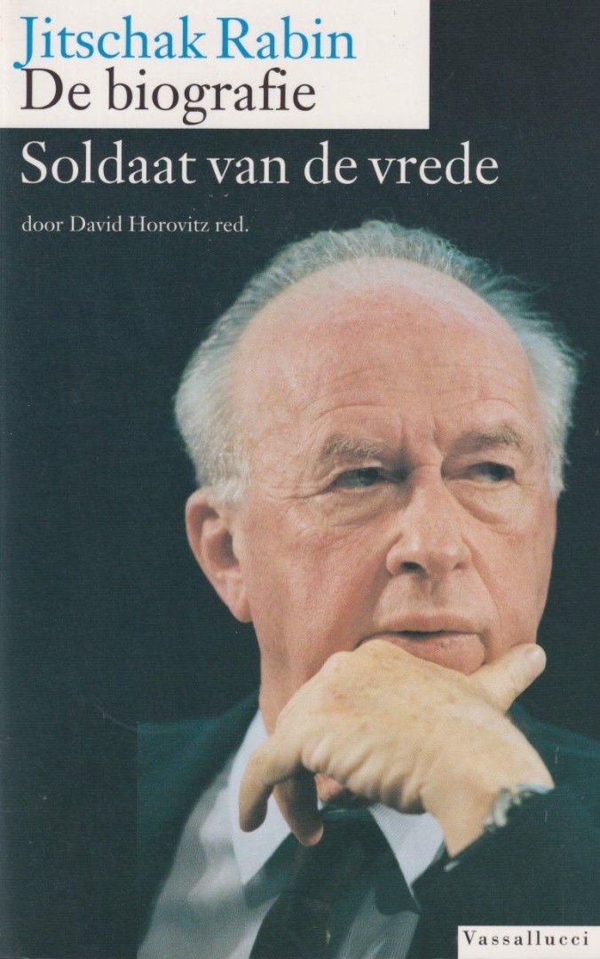 Horowitz, David (red.) - Jitschak Rabin: de biografie. Soldaat van de vrede