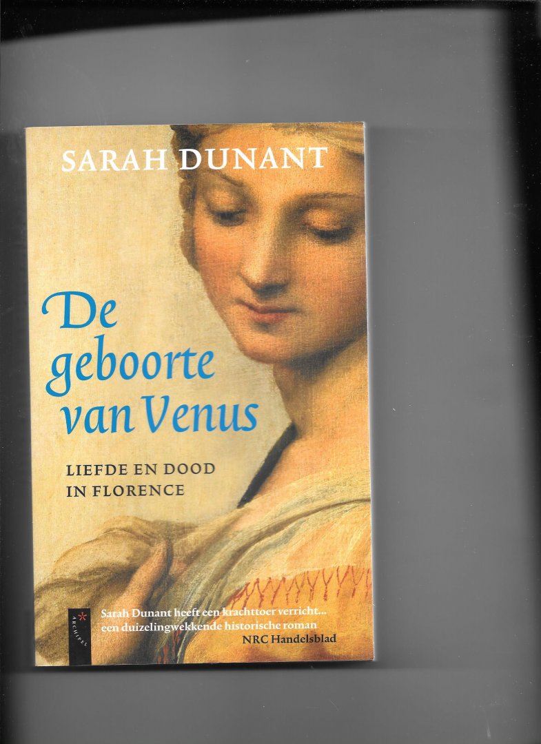 Dunant, S. - De geboorte van Venus / Liefde en dood in Florence