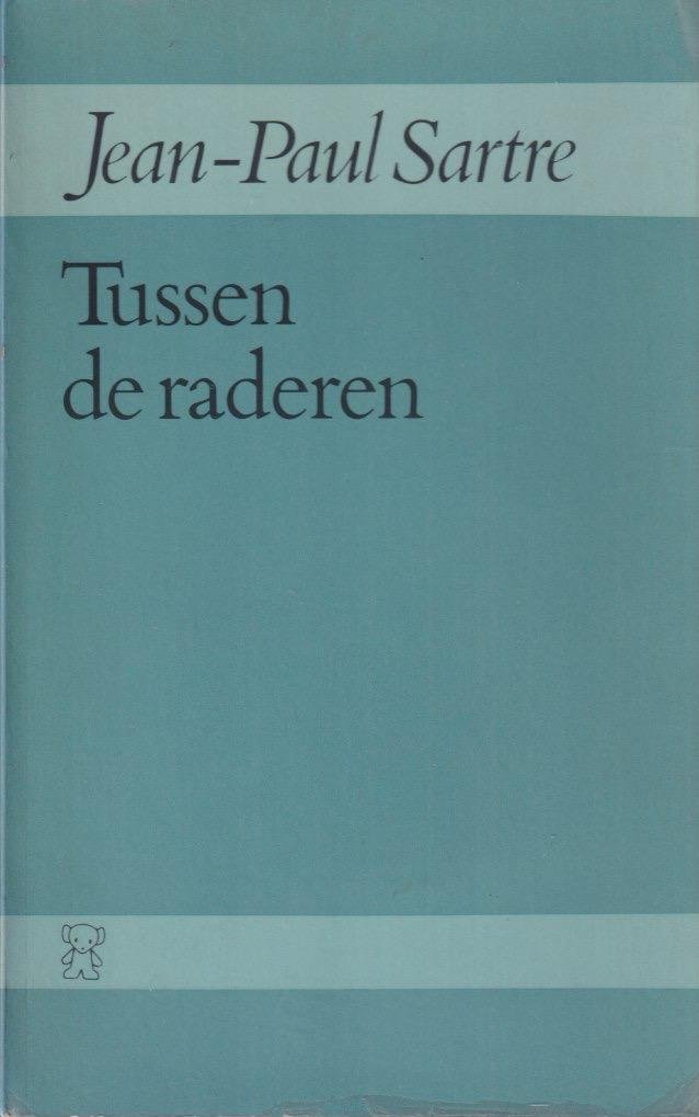 Sartre, Jean-Paul - Tussen de raderen