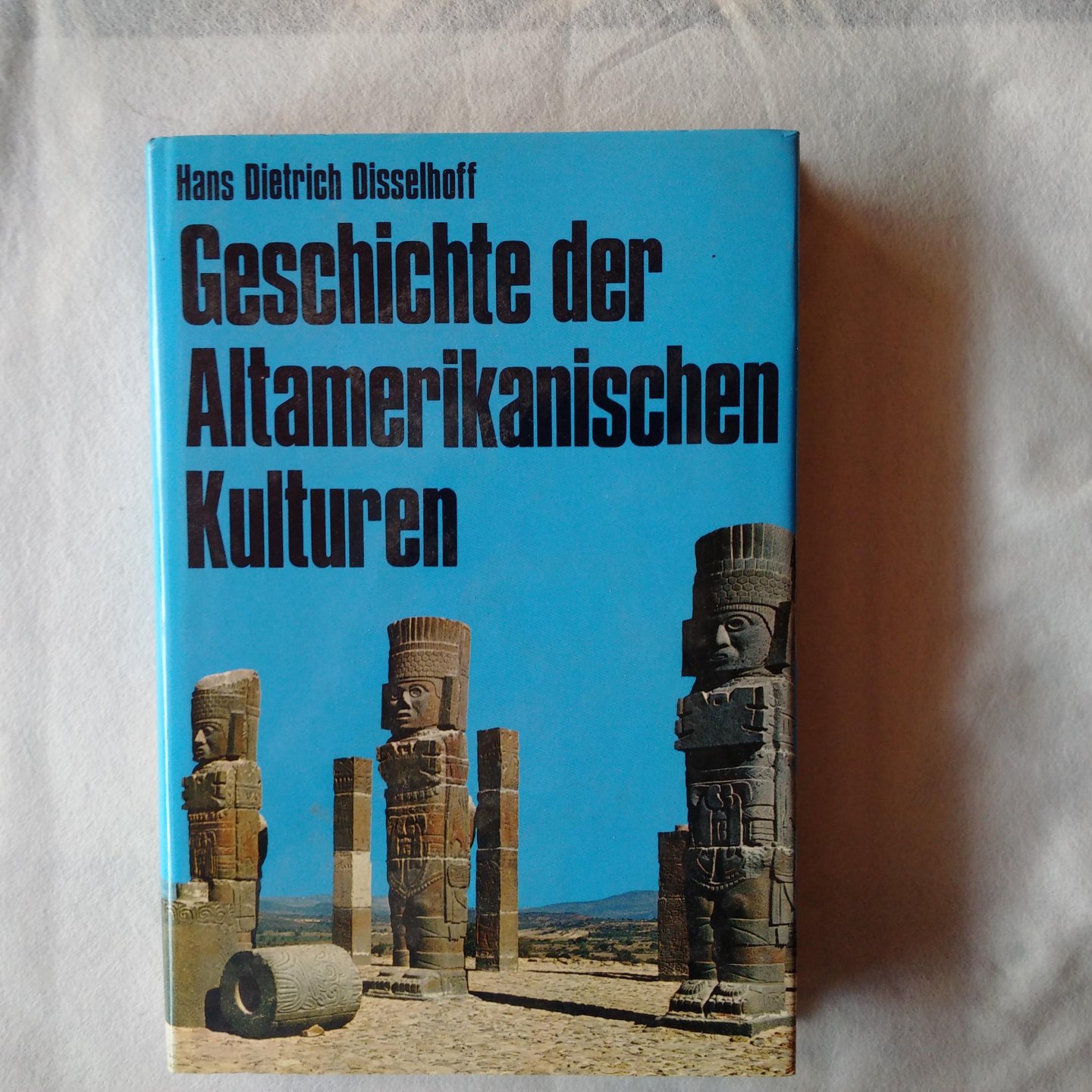 Disselhoff, Hans Dietrich - Geschichte der Altamerikanischen Kulturen