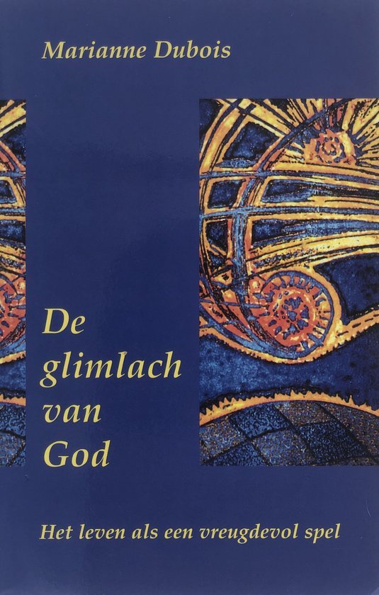 De glimlach van God / het leven als een vreugdevol spel