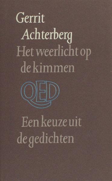 Achterberg, Gerrit. - Het weerlicht op de kimmen. Een keuze uit de gedichten