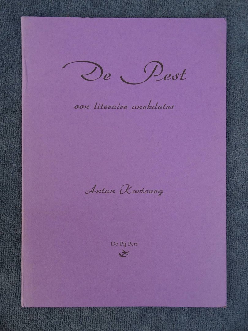 Korteweg, Anton. - De Pest aan literaire anekdotes. Boutade.