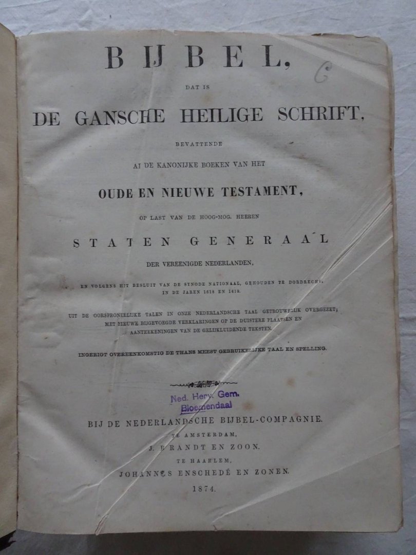 N.n.. - Bijbel. Dat is de gansche Heilige Schrift, bevattende al de kanonijke boeken van het Nieuwe Testament, op last van de Hoog-mog. Heeren Staten Generaal der Vereenigde Nederlanden.