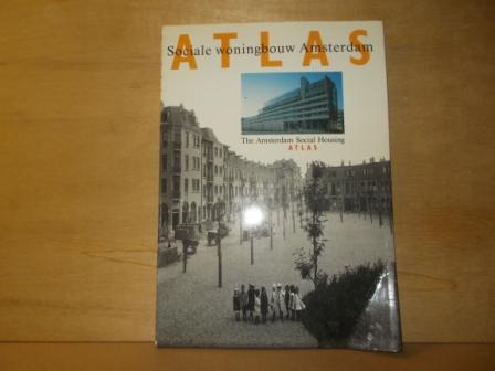Paulen, F.  e.a. ( redactie ) - Atlas sociale woningbouw Amsterdam