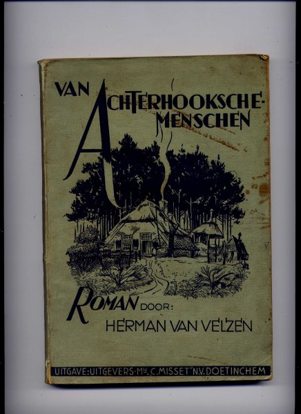 VELZEN, HERMAN VAN - Van Achterhooksche menschen - roman