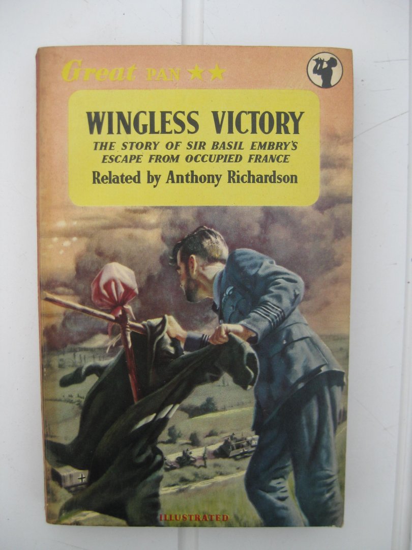 Richardson, Anthony - Wingless Victory. The story of sir Basil Embry's escape from occupied France. Related by -