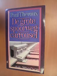 Theroux, Paul - De grote spoorwegcarrousel