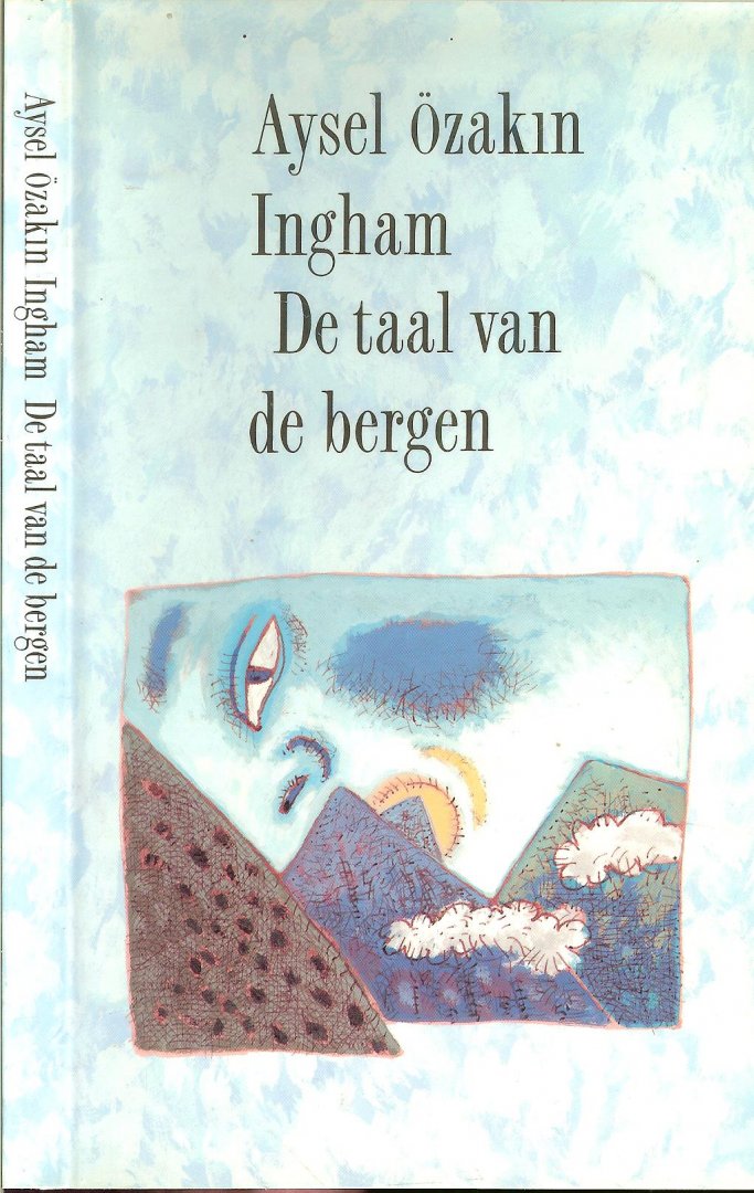 Ingham Aysel Ozakin  Vertaald door Ellis van Midden  , Omslag Peter van Hugten - Taal van de bergen