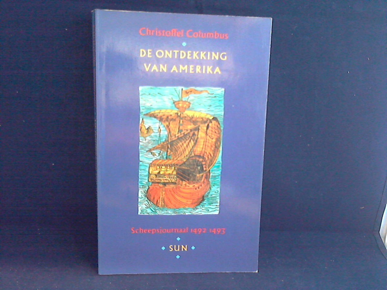 Columbus, Christoffel / vert. en annotatie: Werner, Hans - De ontdekking van Amerika. Scheepsjournaal 1492-1493