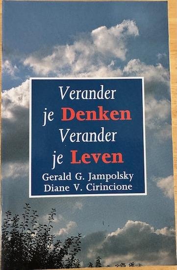 Jampolsky, Gerald G. / Cirincione, Diane V. - VERANDER JE DENKEN  VERANDER JE LEVEN.