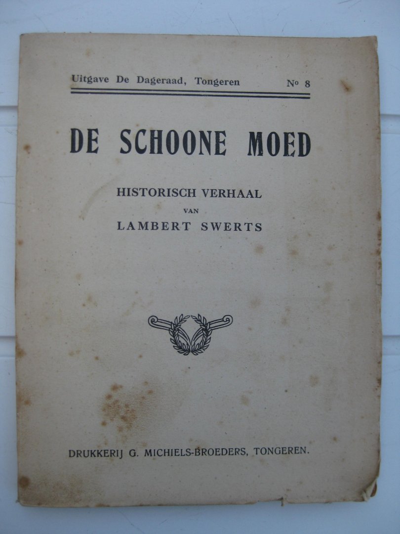 Swerts, Lambert - De schoone moed. Historisch verhaal.