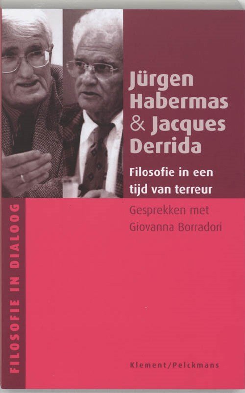J. Habermas ; J. Derrida - Filosofie in een tijd van terreur