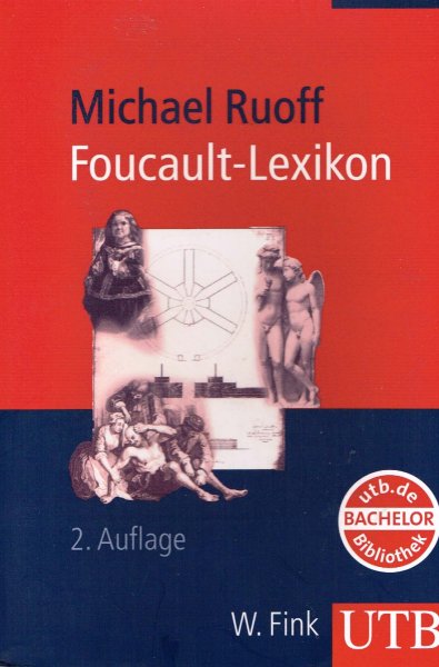 Ruoff, M. - Foucault-Lexikon : Entwicklung, Kernbegriffe, Zusammenhänge