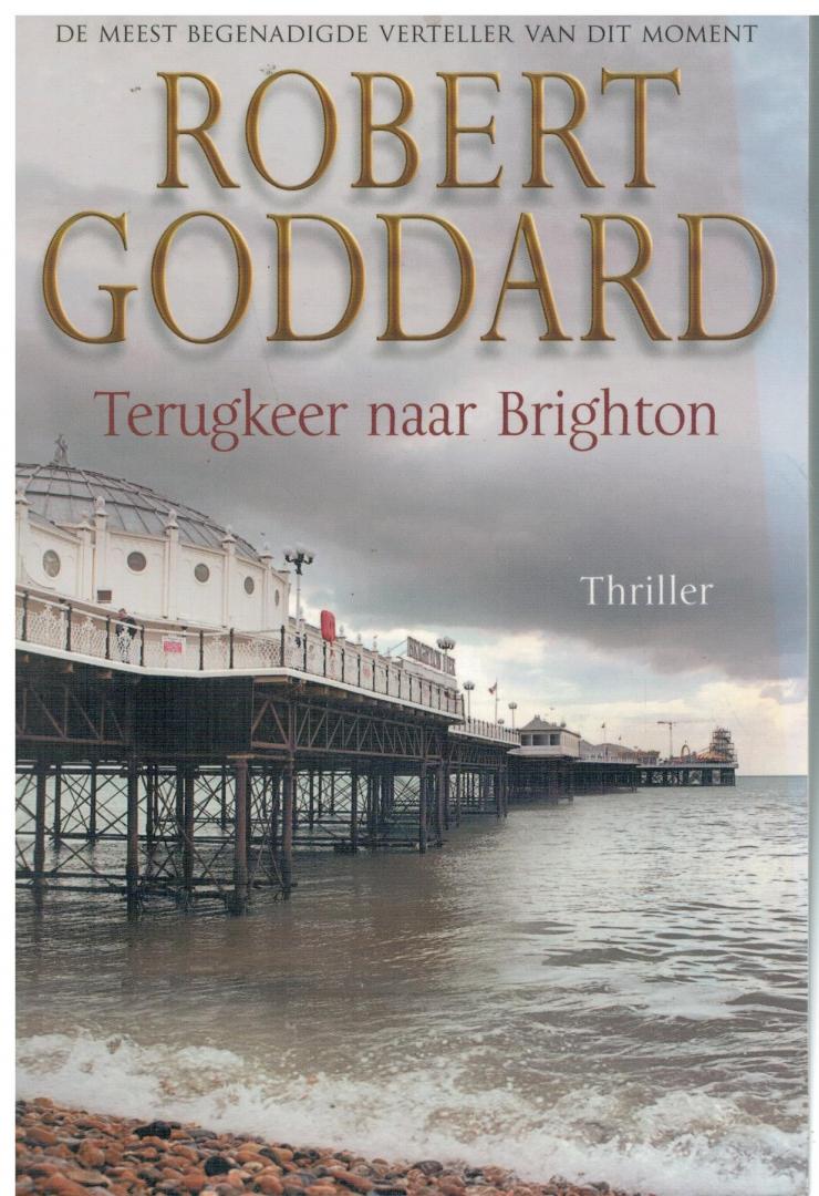 Goddard, Robert - Afscheid van Clouds Frome & Een flinterdun geheim & Terugkeer naar Brighton & Bloedband