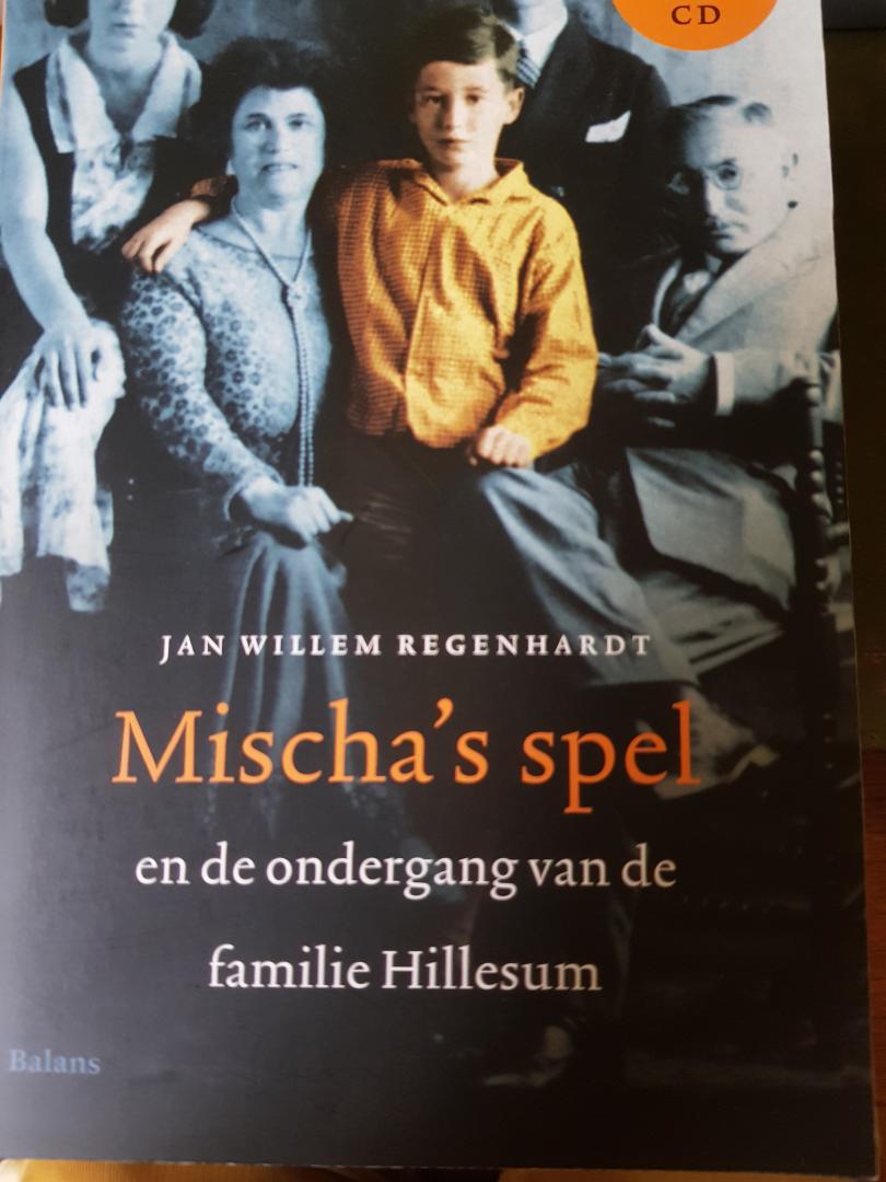 Regenhardt, Jan Willem - Mischa's spel / en de ondergang van familie Hillesum