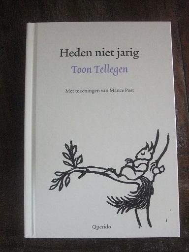 Tellegen, Toon - Heden niet jarig - jubileumboekje 100 jaar Uitgeverij Querido / Jubileumboekje 100 jaar Uitgeverij Querido