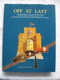 Sigmond, Robert N. - Off at Last. An illustrated History of the 7th (Galloway) Battalion: The King's Own Scottish Borderers 1939-1945: From Official Records and Personal Accounts of Members of the Battalion.