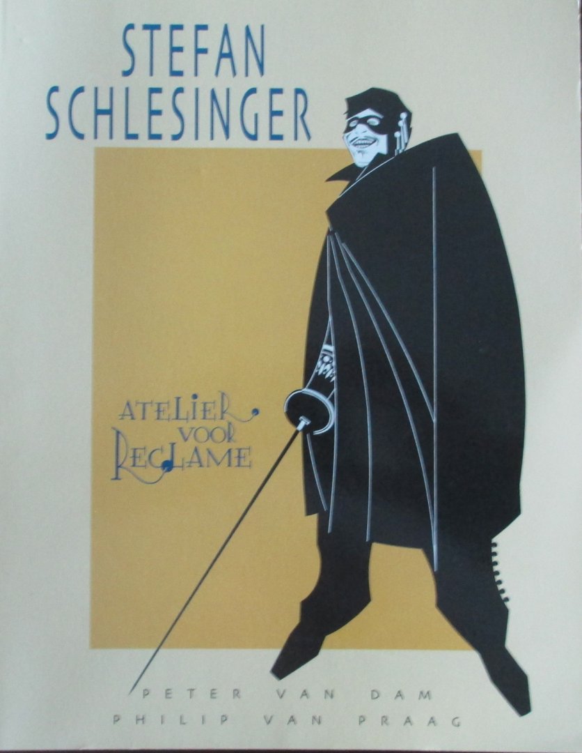 Dam, Peter van; Philip van Praag - Stefan Schlesinger, 1896-1944 Atelier voor reclame Catalogue raisonné