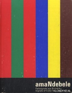 Mchunu, Vusi D. (editor) - Amandebele: Farbsignale Aus Südafrika / Signals of Color from South Africa