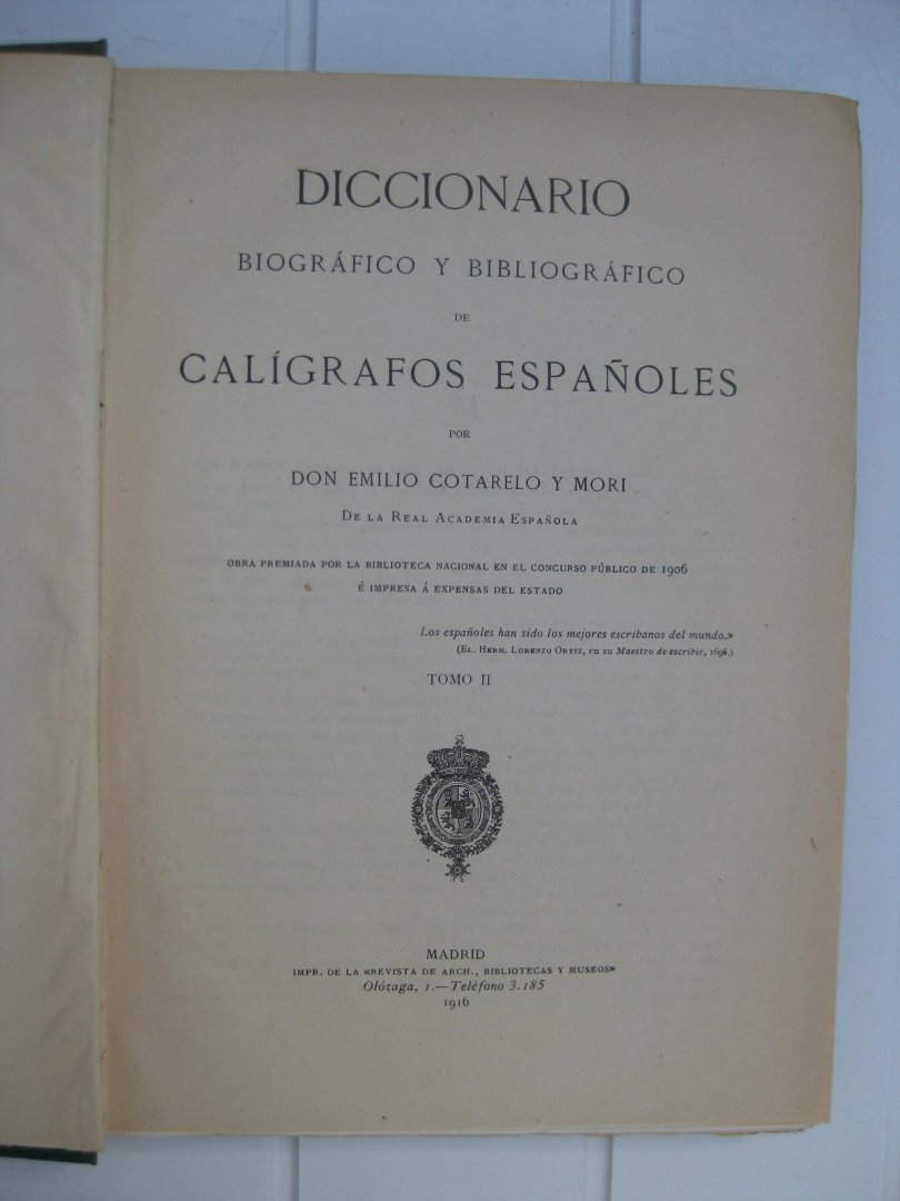 Cotarello Y Mori, Emilio - Diccionario biográfico y bibliográfico de calígrafos españoles. Tomo 1 et 2.