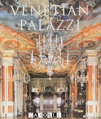 Giuseppe Mazzariol, Attilia Dorigato, Gianluigi Trivellato - Venetian Palazzi / Paläste in Venedig / Palais Vénetiens