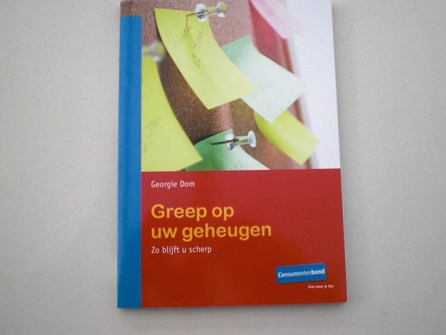 Dom, Georgie - Greep op uw geheugen / zo blijft u scherp