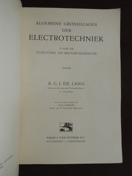 Lang A C J de - Algemene grondslagen der electrotechniek, voor de vliegtuig en motortechnicus - voor de vliegtuigen motortechnicus