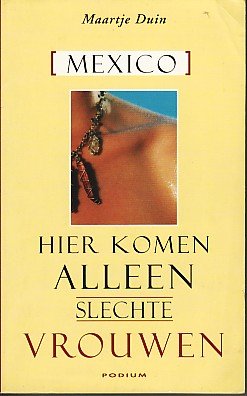 Duin, Maartje - Mexico Hier komen alleen slechte vrouwen