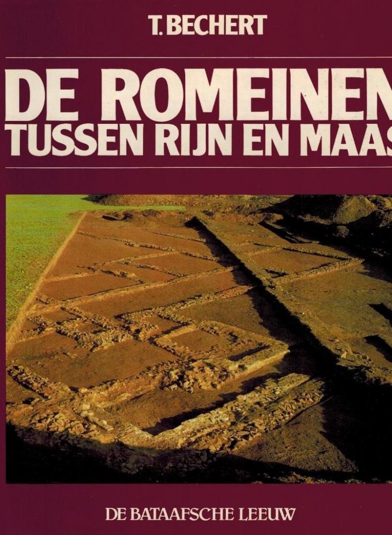 Bechert, T. - De Romeinen tussen Rijn en Maas