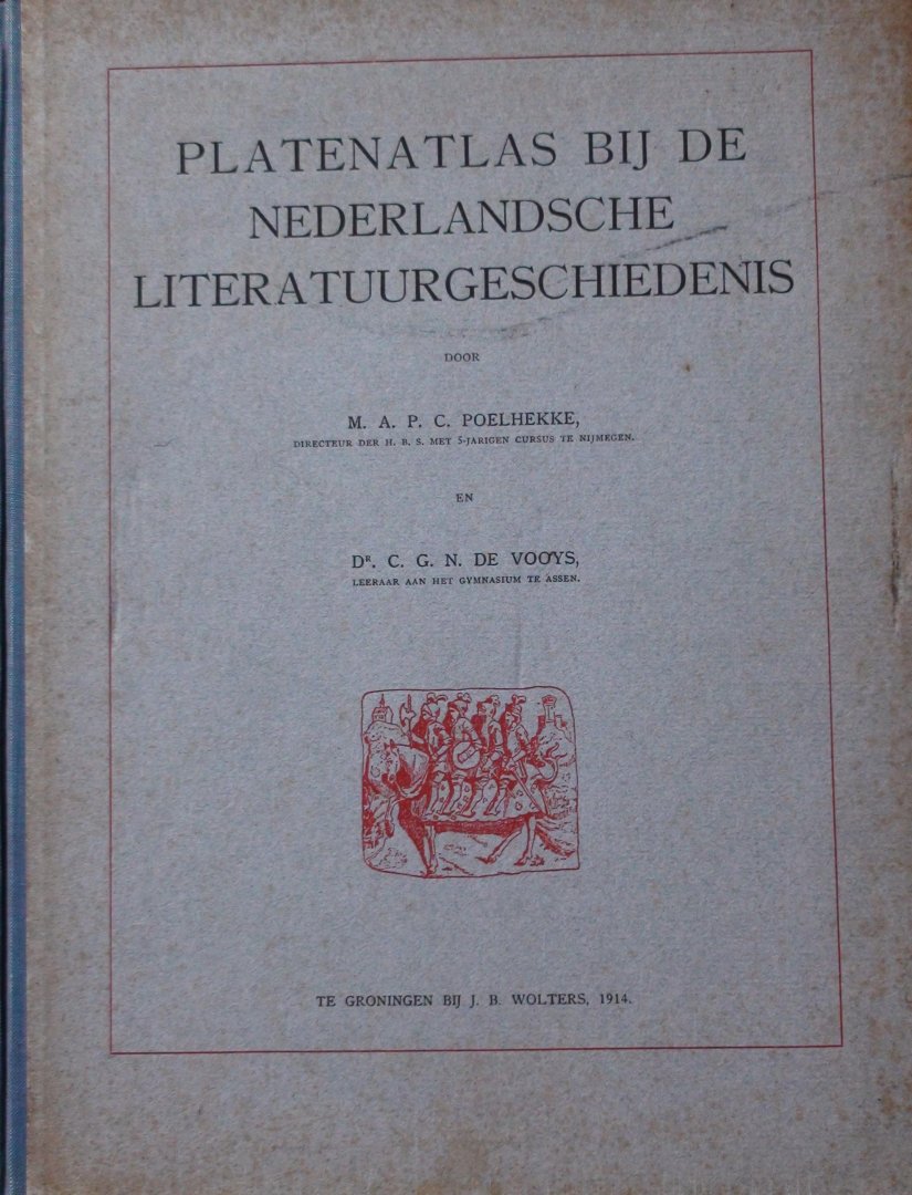 Poelhekke, M.A.P.C. e.a. - Platenatlas bij de Nederlandsche Literatuurgeschiedenis.
