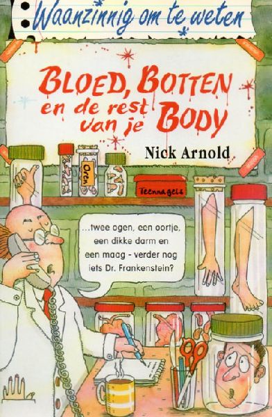 Arnold, Nick - Bloed, botten en de rest van je body