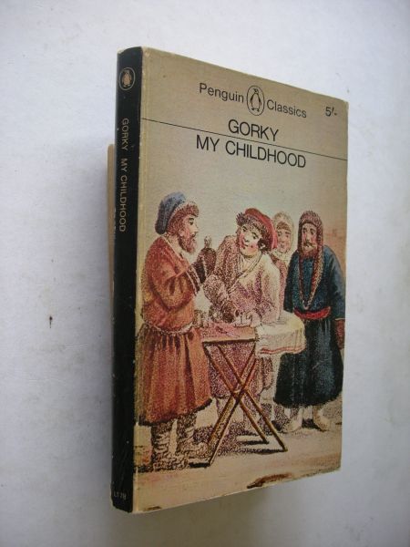 Gorky, Maxim / Wilks, R., transl. and introduction - My Childhood (1st of autobiographical trilogy)