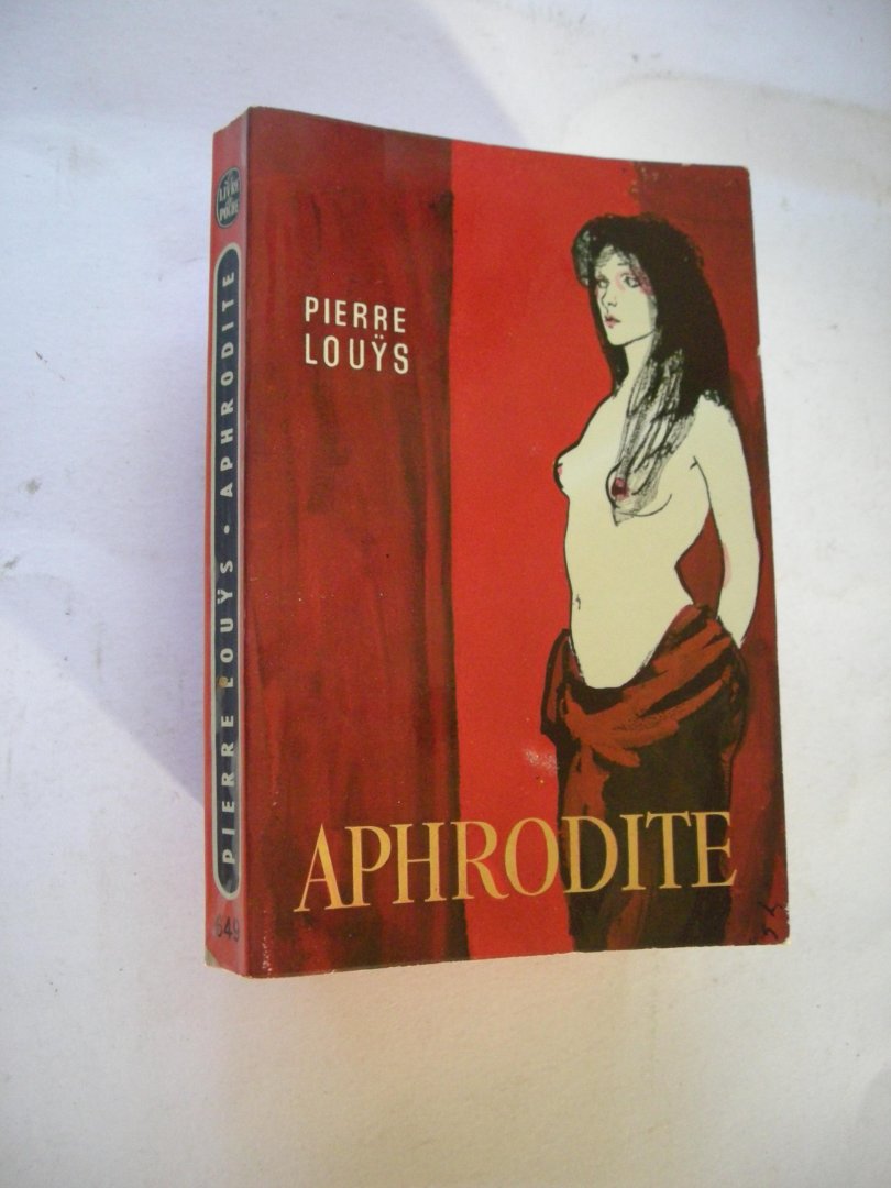 Louys, Pierre - Aphrodite. Moeurs antiques