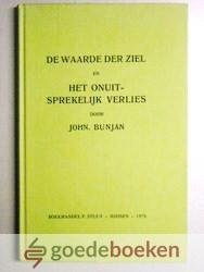Bunyan , John - De waarde der ziel en het onuitsprekelijk verlies