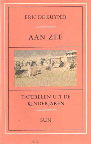 Kuyper, Eric de - Aan zee. Taferelen uit de kinderjaren
