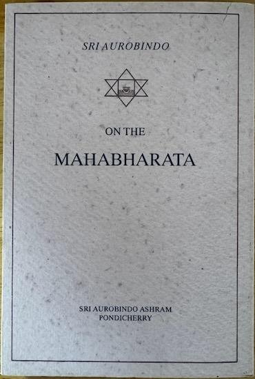 Aurobindo, Sri - ON THE MAHABHARATA.