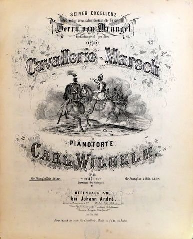 Wilhelm, Carl: - Cavallerie-Marsch für Pianoforte. Op. 13. Für Pianof. allein