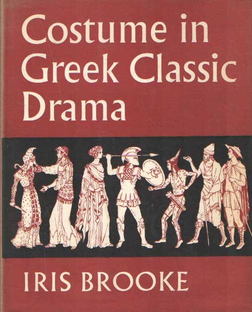 Brooke, Iris - Costume in Greek Classic Drama
