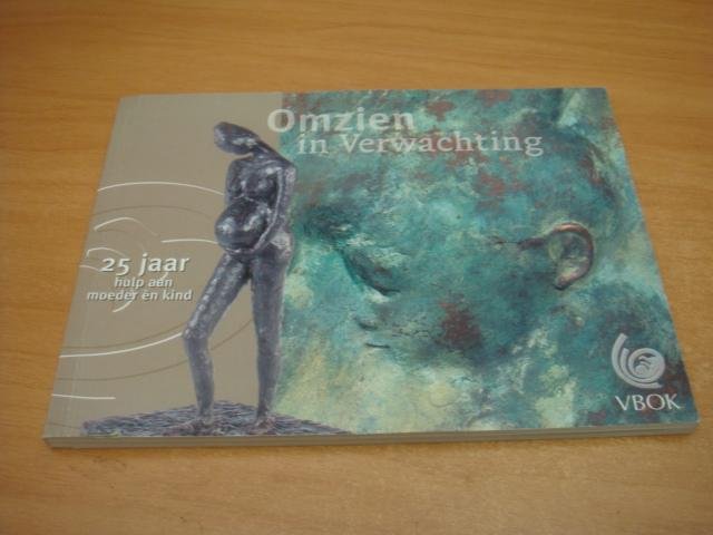 divers - Omzien in verwachting - 25 jaar hulp aan moeder en kind