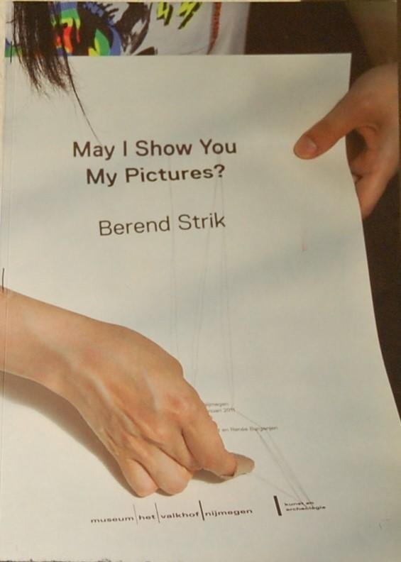 - - May I Show You My Pictures? Berend Strik