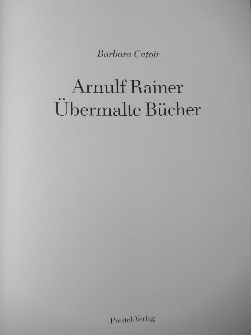 Catoir, Barbara - Arnulf Rainer Übermalte Bücher