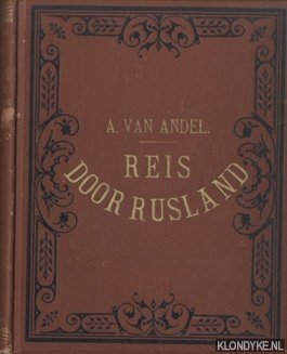 Andel, A. van - Reis door Rusland, Galicie, Hongarije en Bohemen